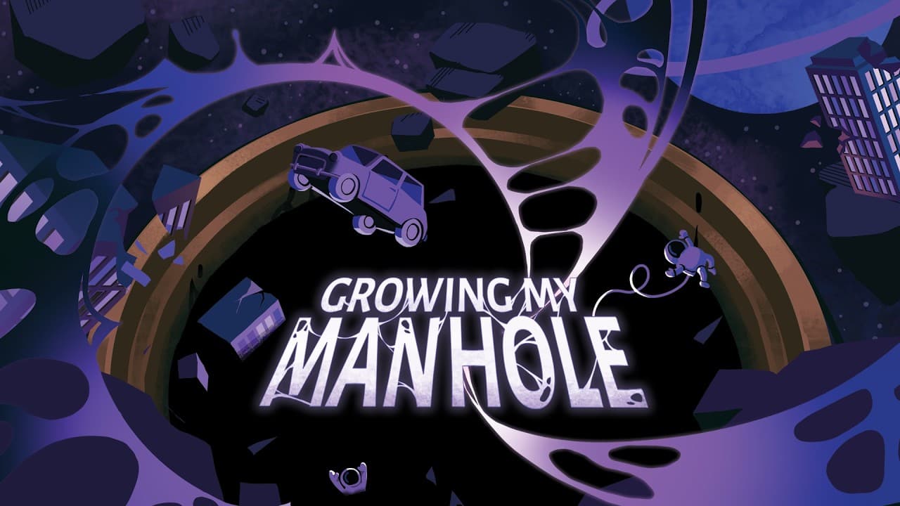 Growing My Manhole - Official Trailer