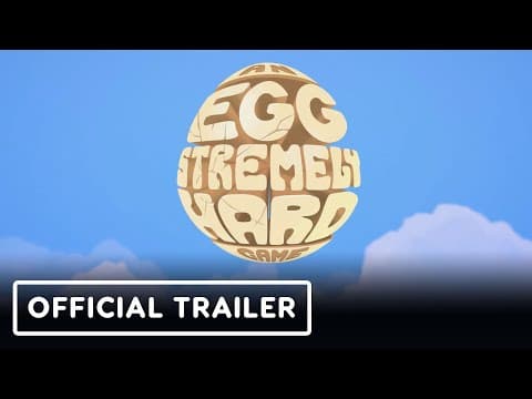 An Eggstremely Hard Game Trailer